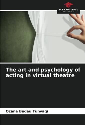 The art and psychology of acting in virtual theatre