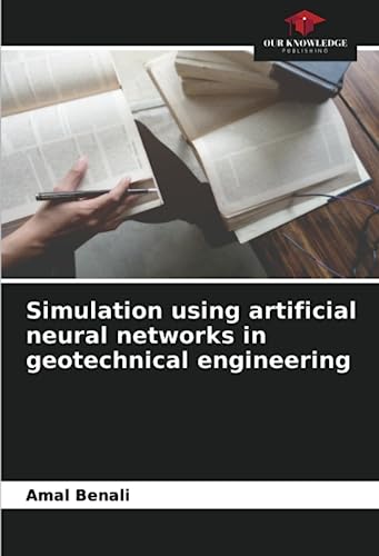 Simulation using artificial neural networks in geotechnical engineering