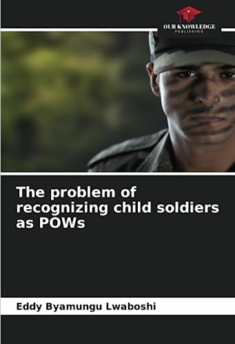 The problem of recognizing child soldiers as POWs