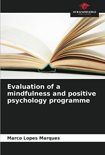Evaluation of a mindfulness and positive psychology programme