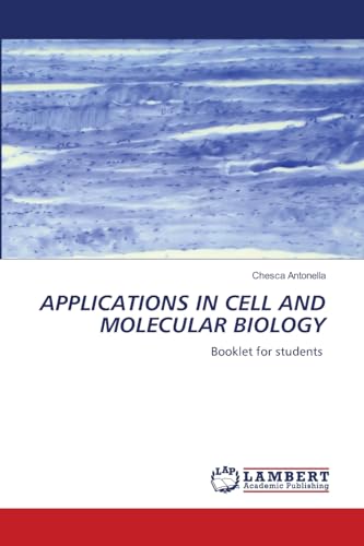 APPLICATIONS IN CELL AND MOLECULAR BIOLOGY