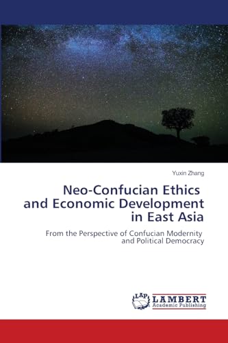 Neo-Confucian Ethics and Economic Development in East Asia