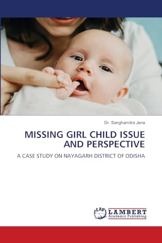 MISSING GIRL CHILD ISSUE AND PERSPECTIVE