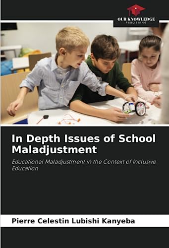 In Depth Issues of School Maladjustment