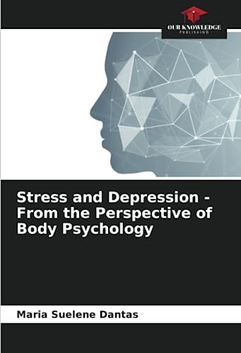 Stress and Depression - From the Perspective of Body Psychology