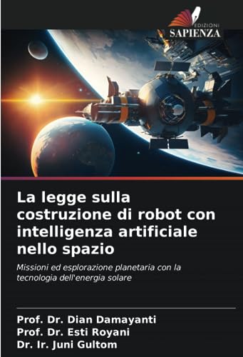La legge sulla costruzione di robot con intelligenza artificiale nello spazio