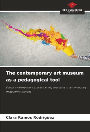 The contemporary art museum as a pedagogical tool