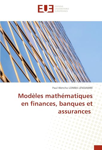 Modèles mathématiques en finances, banques et assurances