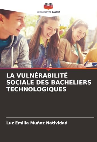 LA VULNÉRABILITÉ SOCIALE DES BACHELIERS TECHNOLOGIQUES