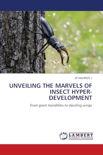UNVEILING THE MARVELS OF INSECT HYPER-DEVELOPMENT