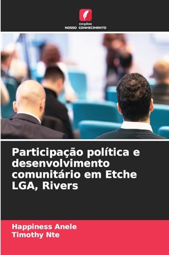 Participação política e desenvolvimento comunitário em Etche LGA, Rivers