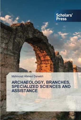 ARCHAEOLOGY, BRANCHES, SPECIALIZED SCIENCES AND ASSISTANCE