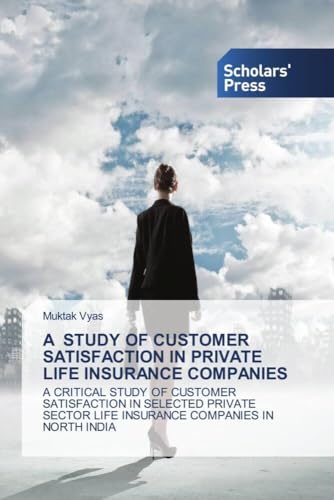 A STUDY OF CUSTOMER SATISFACTION IN PRIVATE LIFE INSURANCE COMPANIES