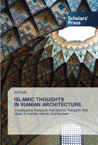 ISLAMIC THOUGHTS IN IRANIAN ARCHITECTURE