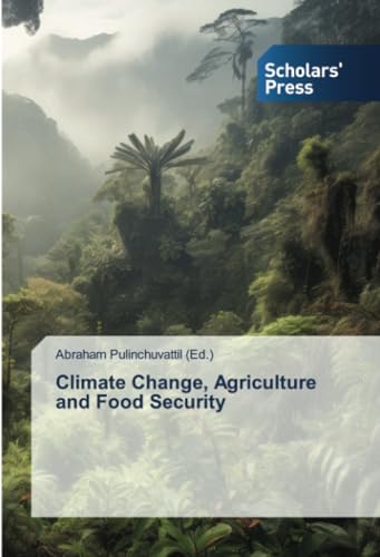 Climate Change, Agriculture and Food Security
