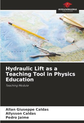 Hydraulic Lift as a Teaching Tool in Physics Education