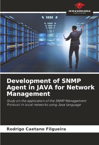 Development of SNMP Agent in JAVA for Network Management
