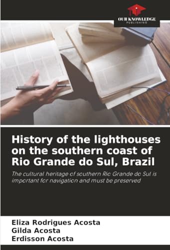 History of the lighthouses on the southern coast of Rio Grande do Sul, Brazil