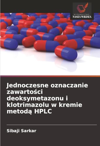 Jednoczesne oznaczanie zawartości deoksymetazonu i klotrimazolu w kremie metodą HPLC