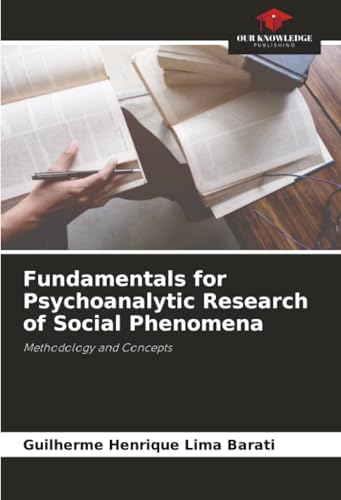 Fundamentals for Psychoanalytic Research of Social Phenomena