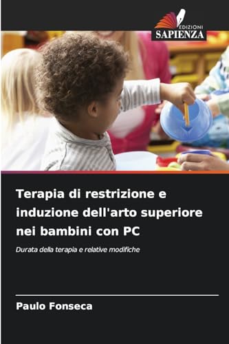 Terapia di restrizione e induzione dell'arto superiore nei bambini con PC