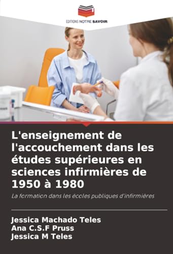 L'enseignement de l'accouchement dans les études supérieures en sciences infirmières de 1950 à 1980