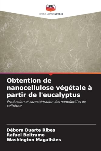 Obtention de nanocellulose végétale à partir de l'eucalyptus