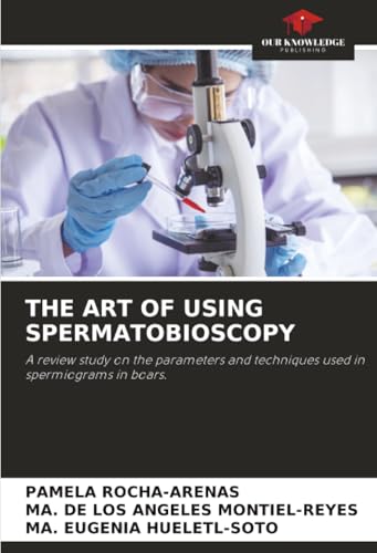 THE ART OF USING SPERMATOBIOSCOPY