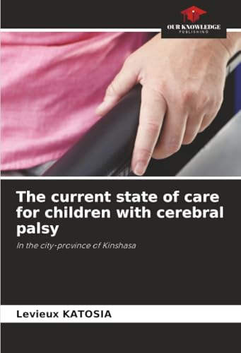 The current state of care for children with cerebral palsy