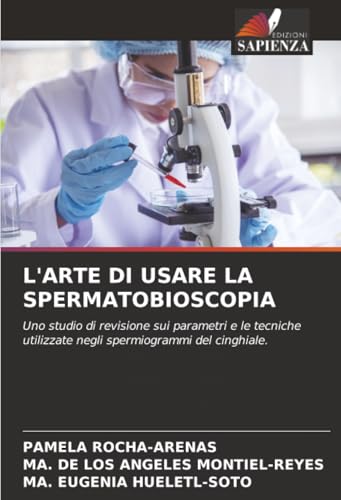 L'ARTE DI USARE LA SPERMATOBIOSCOPIA