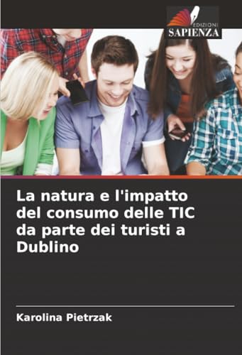 La natura e l'impatto del consumo delle TIC da parte dei turisti a Dublino