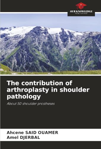 The contribution of arthroplasty in shoulder pathology