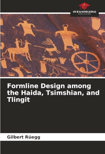 Formline Design among the Haida, Tsimshian, and Tlingit