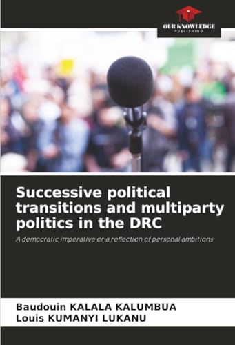 Successive political transitions and multiparty politics in the DRC