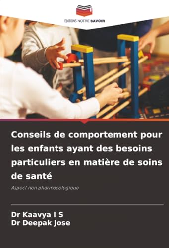 Conseils de comportement pour les enfants ayant des besoins particuliers en matière de soins de santé
