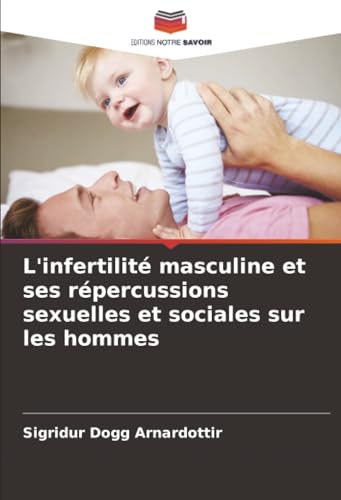 L'infertilité masculine et ses répercussions sexuelles et sociales sur les hommes