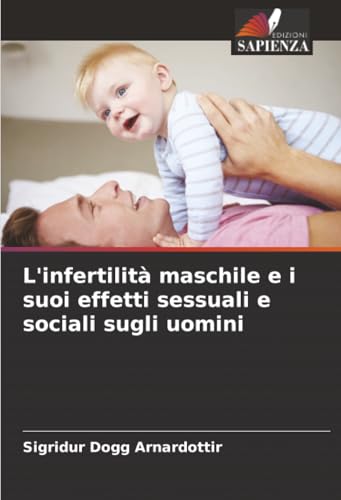 L'infertilità maschile e i suoi effetti sessuali e sociali sugli uomini