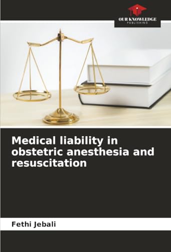 Medical liability in obstetric anesthesia and resuscitation