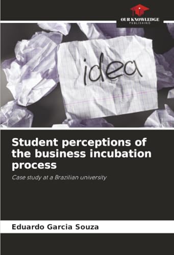 Student perceptions of the business incubation process