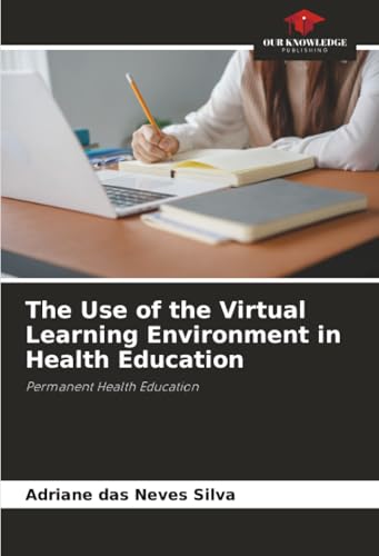 The Use of the Virtual Learning Environment in Health Education