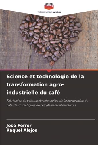 Science et technologie de la transformation agro-industrielle du café