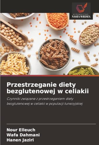 Przestrzeganie diety bezglutenowej w celiakii
