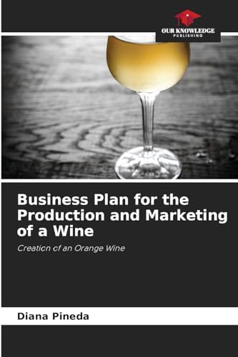 Business Plan for the Production and Marketing of a Wine