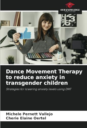 Dance Movement Therapy to reduce anxiety in transgender children