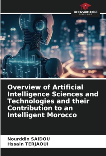 Overview of Artificial Intelligence Sciences and Technologies and their Contribution to an Intelligent Morocco
