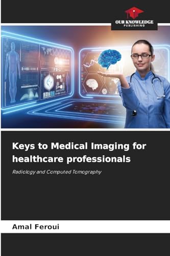 Keys to Medical Imaging for healthcare professionals