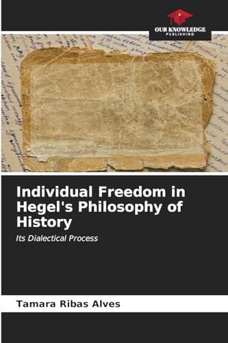 Individual Freedom in Hegel's Philosophy of History