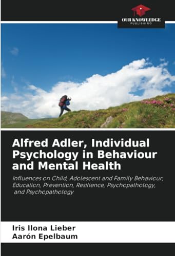 Alfred Adler, Individual Psychology in Behaviour and Mental Health