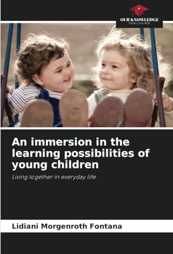 An immersion in the learning possibilities of young children