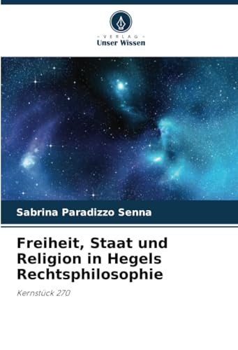 Freiheit, Staat und Religion in Hegels Rechtsphilosophie